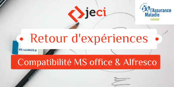 CPAM 33 : Compatibilité MS office & Alfresco
