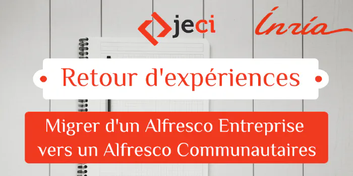 Inria : migration d'Alfresco Entreprise vers Alfresco Communautaire